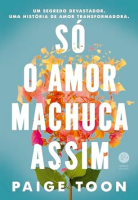 Só o amor machuca assim – 13 novembro 2023